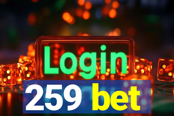 259 bet